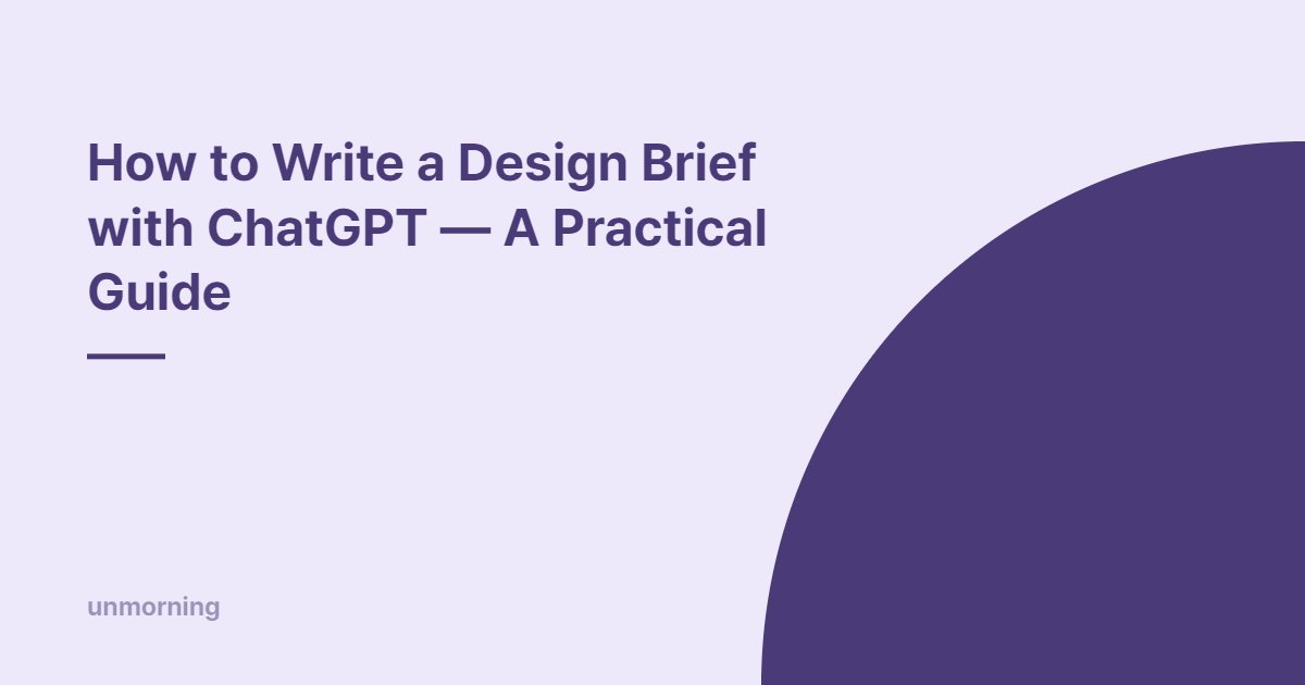 Title card: How to Write a Design Brief with ChatGPT — A Practical Guide