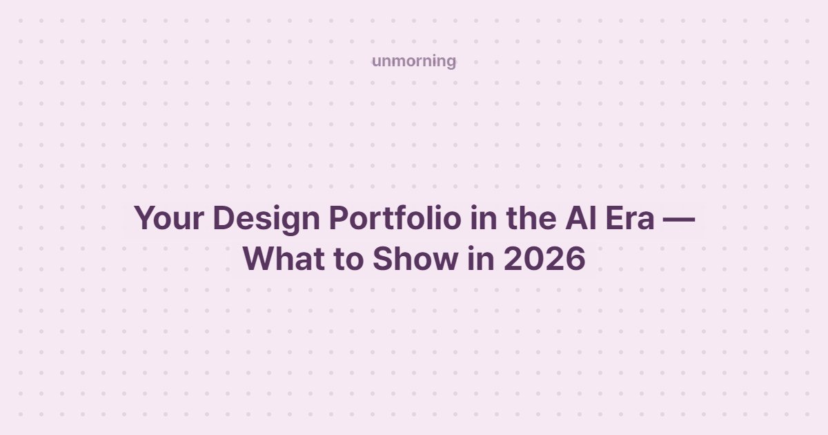 Title card: Your Design Portfolio in the AI Era — What to Show in 2026