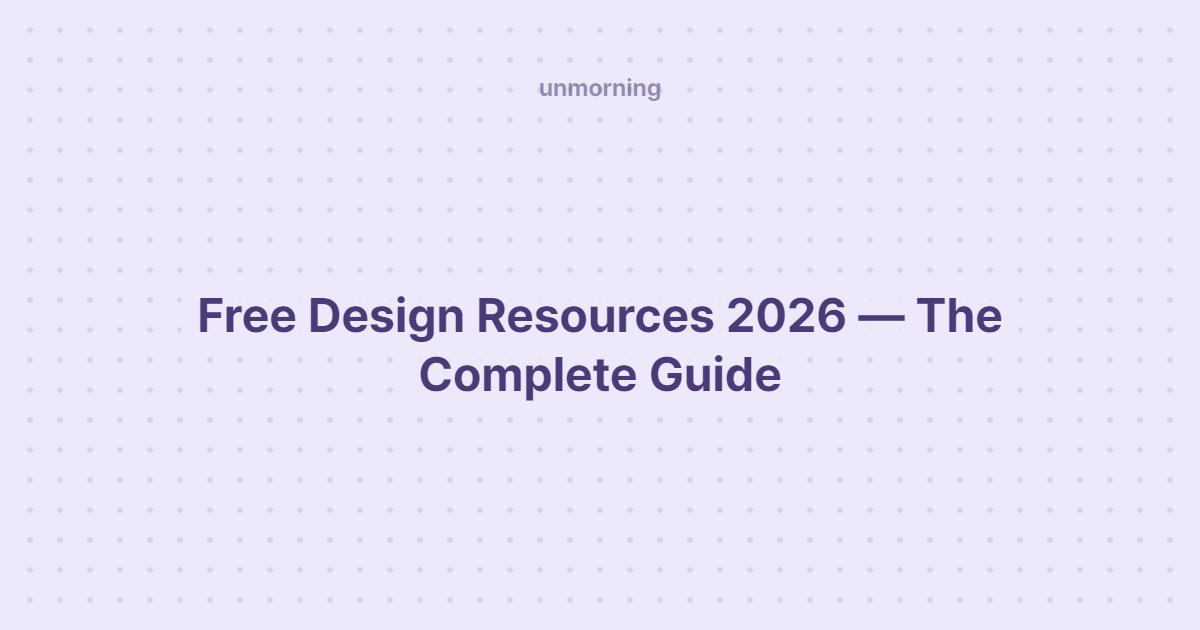 Title card: Free Design Resources 2026 — The Complete Guide