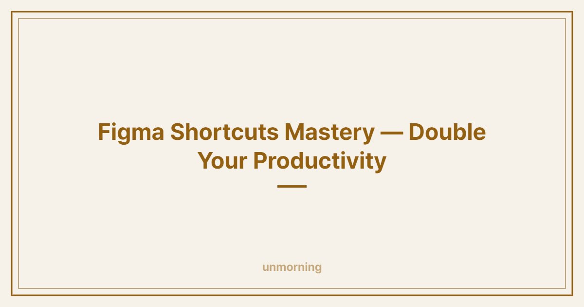Title card: Figma Shortcuts Mastery — Double Your Productivity