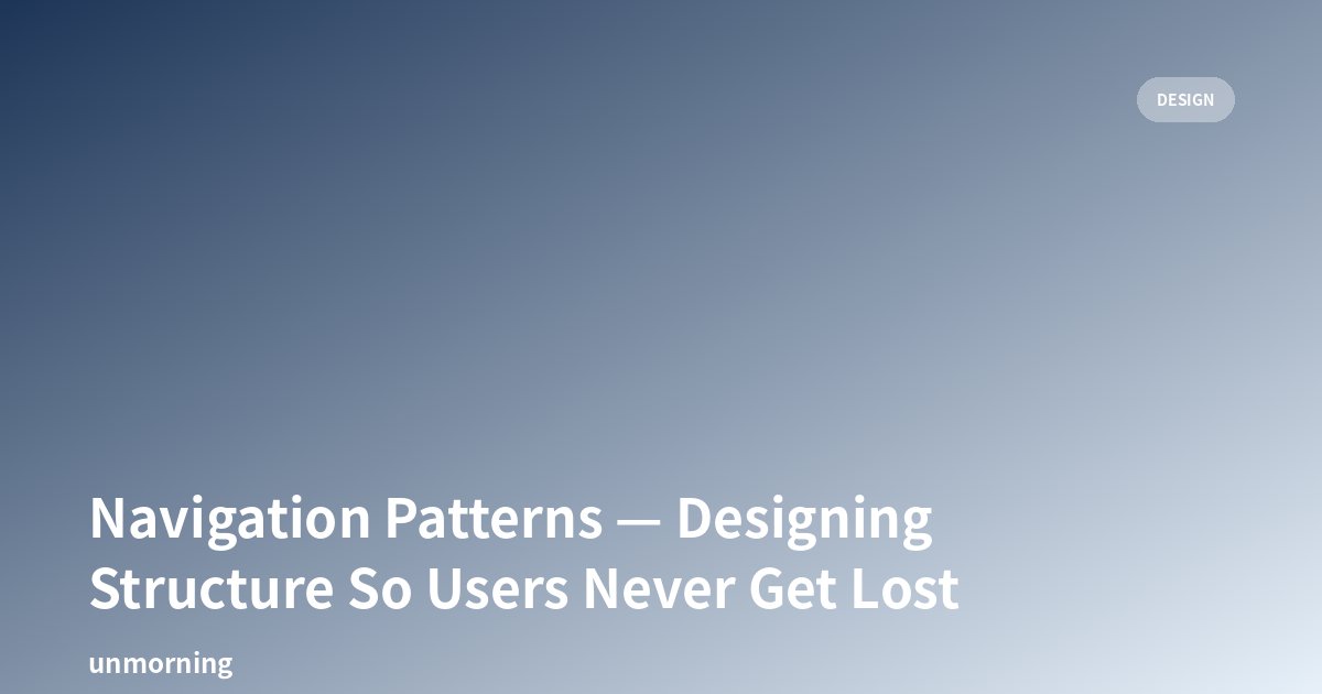 Title card: Navigation Patterns — Designing Structure So Users Never Get Lost