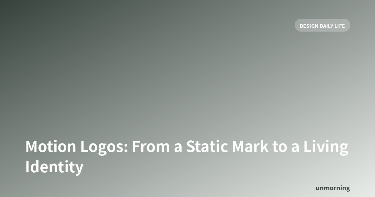 Title card: Motion Logos: From a Static Mark to a Living Identity