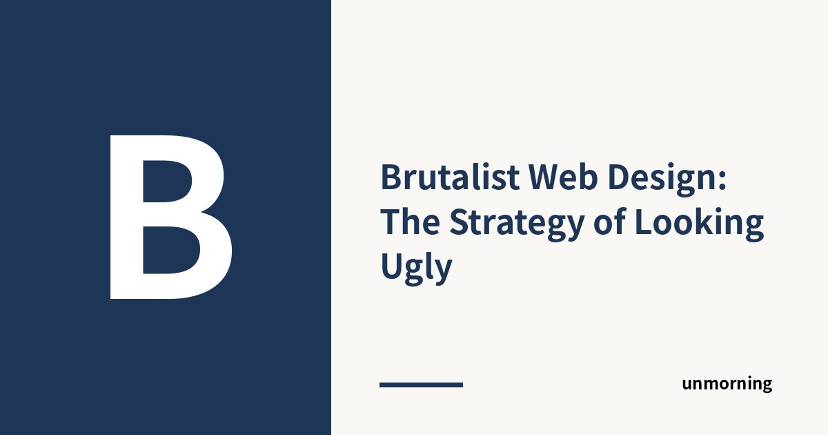Title card: Brutalist Web Design: The Strategy of Looking Ugly