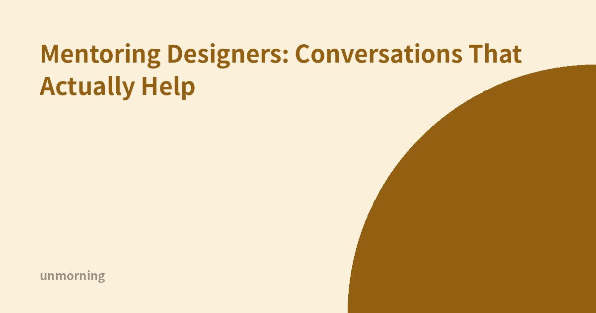 Title card: Mentoring Designers: Conversations That Actually Help