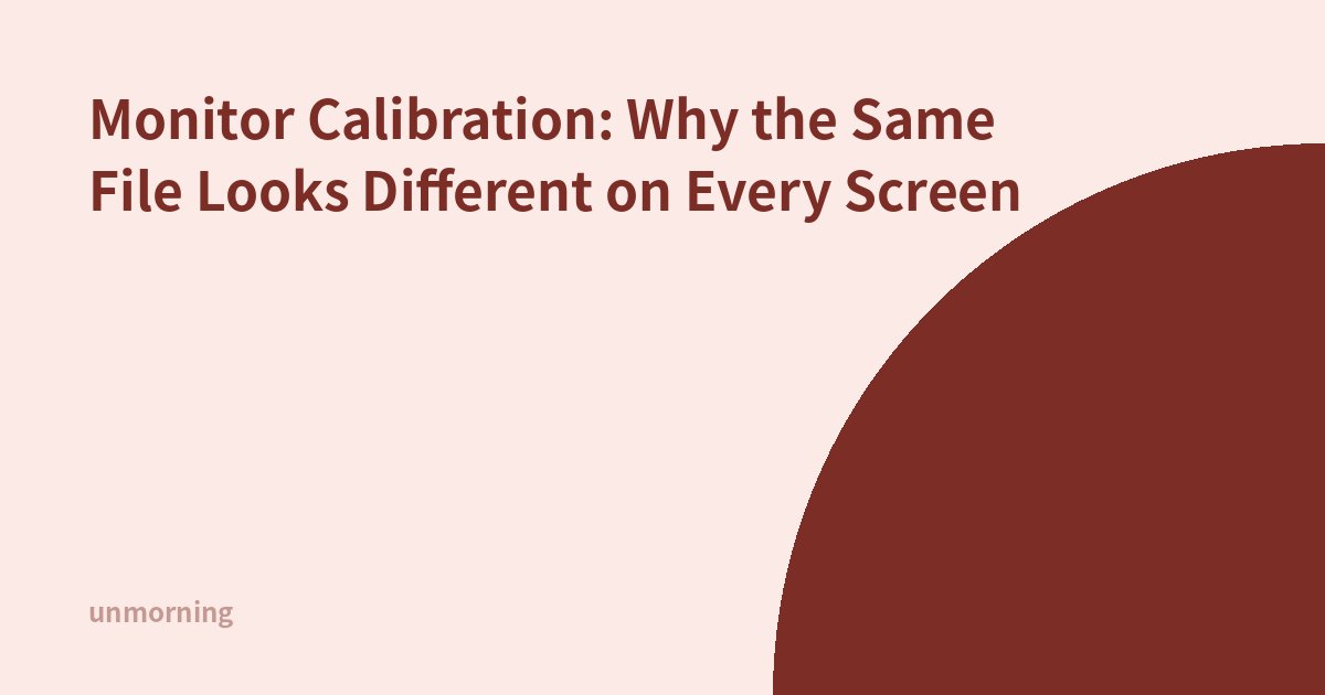 Title card: Monitor Calibration: Why the Same File Looks Different on Every Screen